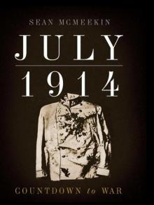 July 1914: Countdown to War Read online