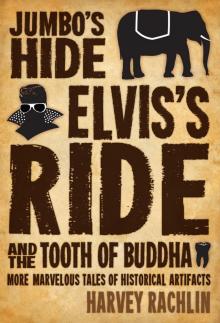 Jumbo's Hide, Elvis's Ride, and the Tooth of Buddha Read online