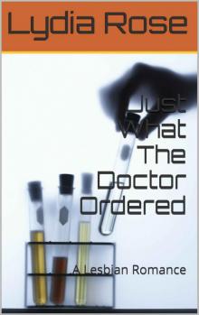 Just What The Doctor Ordered: A Lesbian Romance Read online