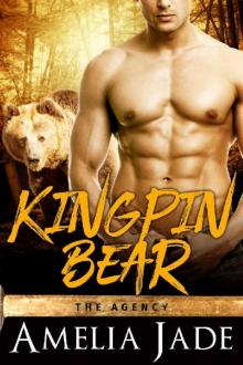 Kingpin Bear (A Paranormal Shape Shifter Romance) (The Agency Book 4)