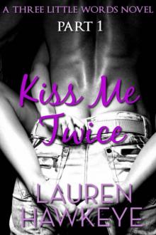 Kiss Me Twice Part 1 Read online