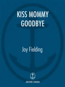Kiss Mommy Goodbye Read online