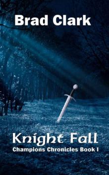 Knight Fall (The Champion Chronicles Book 1) Read online