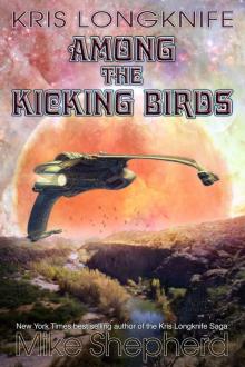 Kris Longknife 13.5: Among the Kicking Birds Read online