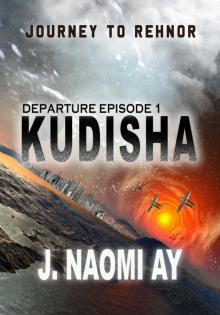 Kudisha Departure Episode 1 Journey to Rehnor series Read online