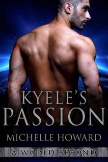 Kyele's Passion: A World Beyond Book 4 Read online