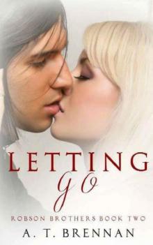 Letting Go (Robson Brothers Book 2) Read online