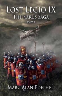 Lost Legio IX: The Karus Saga Read online