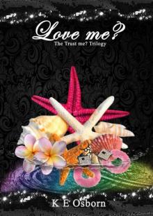 Love Me? The Trust Me? Trilogy Read online