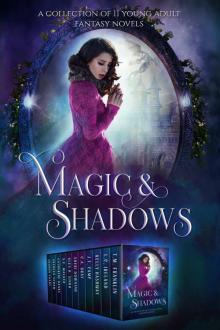Magic and Shadows: A Collection of YA Fantasy and Paranormal Romances Read online