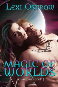 Magic of Worlds (The Guardians Series Book 3)