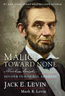 Malice Toward None: Abraham Lincoln's Second Inaugural Address Read online