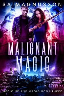 Malignant Magic (Medicine and Magic Book 3) Read online