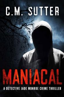 Maniacal: A Detective Jade Monroe Crime Thriller Book 1 Read online