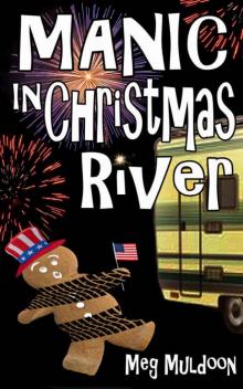 Manic in Christmas River: A Christmas Cozy Mystery (Christmas River Cozy Book 6) Read online