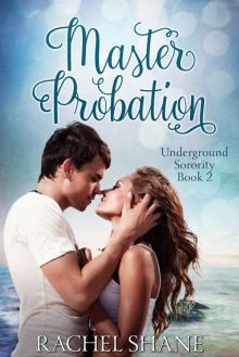 Master Probation: A New Adult College Romance (Underground Sorority Book 2) Read online