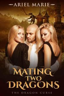 Mating Two Dragons (The Dragon Curse Book 1) Read online