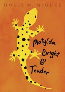Matylda, Bright and Tender Read online