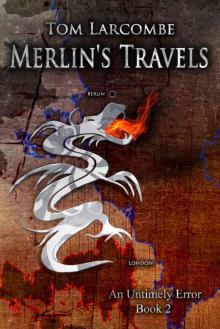 Merlin's Travels (An Untimely Error Book 2) Read online