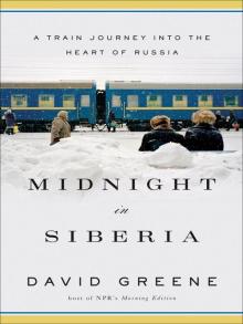 Midnight in Siberia: A Train Journey into the Heart of Russia Read online