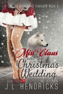 Miss Claus and the Christmas Wedding (A Shifter Christmas Romance Book 3) Read online