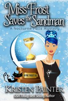 Miss Frost Saves The Sandman: A Nocturne Falls Mystery (Jayne Frost Book 3) Read online