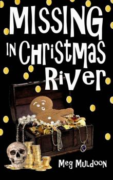 Missing in Christmas River: A Christmas Cozy Mystery (Christmas River Cozy Book 9) Read online