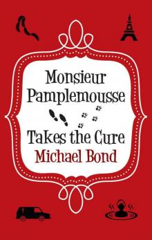 Monsieur Pamplemousse Takes the Cure (Monsieur Pamplemousse Series)