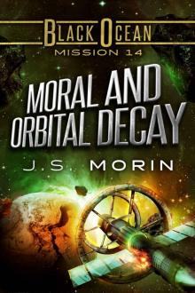 Moral and Orbital Decay: Mission 14 (Black Ocean) Read online