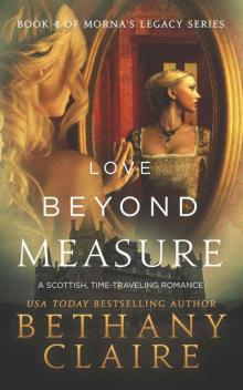 Morna's Legacy 04 - Love Beyond Measure Read online