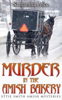 Murder in the Amish Bakery (Ettie Smith Amish Mysteries Book 3) Read online