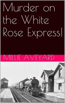 Murder on the White Rose Express! Read online