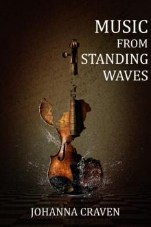 Music From Standing Waves Read online