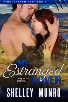 My Estranged Lover (Middlemarch Shifters Book 5) Read online