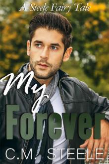 My Forever (A Steele Fairy Tale Book 3) Read online