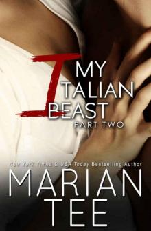 My Italian Beast (Part Two): Contemporary Billionaire Romance (Beasts in Bed Book 4)
