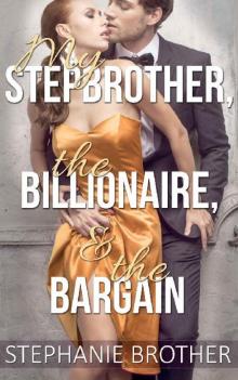 My Stepbrother, the Billionaire, & the Bargain: Forbidden Romance (The Step Contract, Book 1) Read online