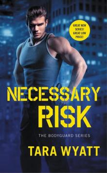 Necessary Risk (Bodyguard) Read online