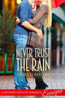 Never Trust the Rain (Destined for Love: Europe)