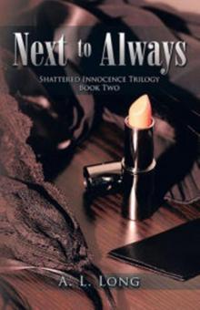 Next to Always: Shattered Innocence Trilogy Book Two