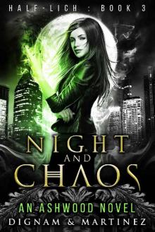 Night and Chaos: An Ashwood Urban Fantasy Novel (Half-Lich Book 3)