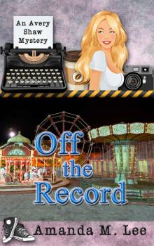Off the Record (An Avery Shaw Mystery Book 10) Read online