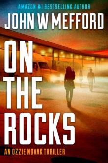 ON The Rocks (An Ozzie Novak Thriller, Book 3) (Redemption Thriller Series 15) Read online