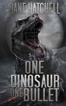 One Dinosaur One Bullet Read online