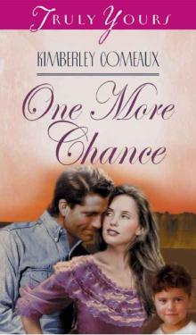 One More Chance (Truly Yours Digital Editions Book 296) Read online