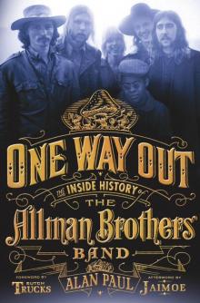 One Way Out: The Inside History of the Allman Brothers Band Read online