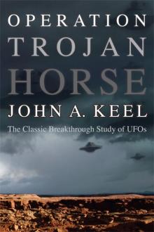Operation Trojan Horse: The Classic Breakthrough Study of UFOs Read online