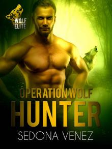 Operation Wolf: Hunter ~ Sedona Venez Read online