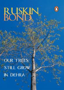 Our Trees Still Grow In Dehra Read online