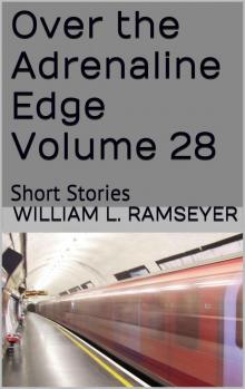 Over the Adrenaline Edge Volume 28: Short Stories Read online